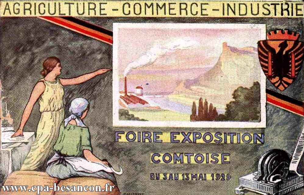 AGRICULTURE - COMMERCE - INDUSTRIE - FOIRE EXPOSITION COMTOISE DU 3 AU 13 MAI 1929